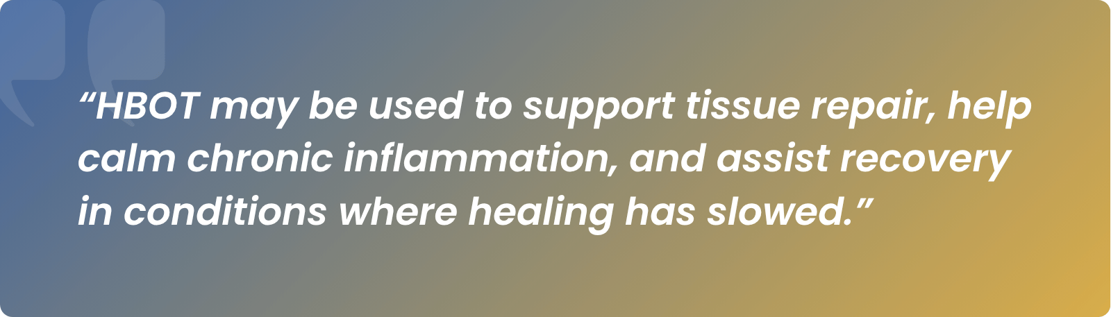 HBOT may be used to support tissue repair, help calm chronic inflammation, and assist recovery in conditions where healing has slowed.