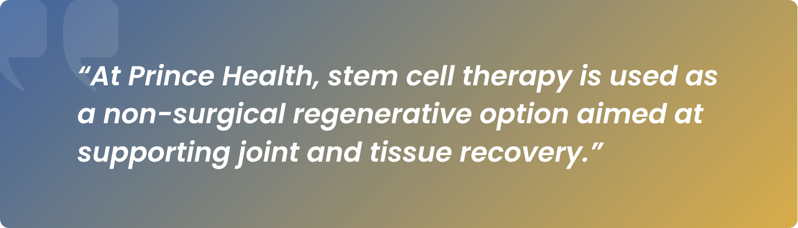 At Prince Health, stem cell therapy is used as a non-surgical regenerative option aimed at supporting joint and tissue recovery.
